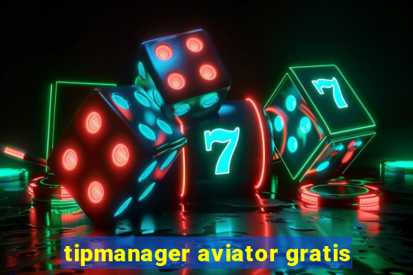 tipmanager aviator gratis